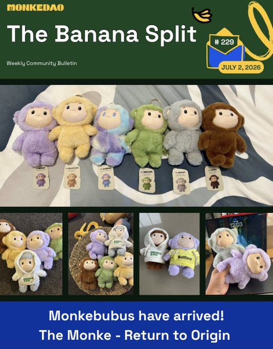 A weekly community bulletin titled "The Banana Split #229" (dated July 2, 2026) from Monkedao, showcasing the arrival of "Monkebubus" plush toys in various colors (purple, yellow, blue, green, gray, and brown) with the tagline "The Monke - Return to Origin," celebrating the community's growth through events, governance, and builder contributions.