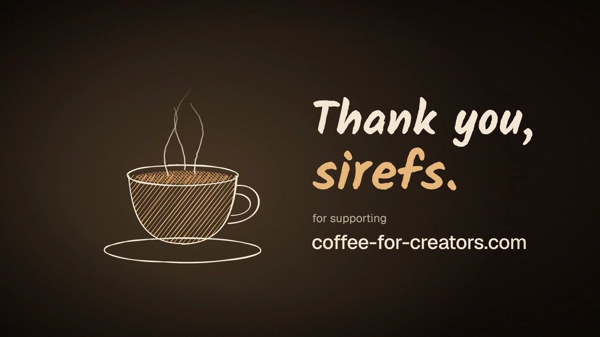 A graphic with a hand-drawn coffee cup illustration reads 'Thank you, sirefs. for supporting coffee-for-creators.com' on a dark brown background.