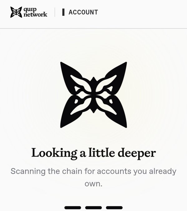 A mobile app loading screen for 'quip network' displaying a butterfly logo and the text 'Looking a little deeper - Scanning the chain for accounts you already own.'