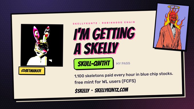 A promotional graphic for 'SKELLYKUNTZ • ROBINHOOD CHAIN' reading 'I'M GETTING A SKELLY' with a green pass labeled 'SKULL-QWHT.' It advertises '1,100 skeletons paid every hour in blue chip stocks, free mint for WL users (FCFS)' and features skeleton artwork with the handle @BETANICE.