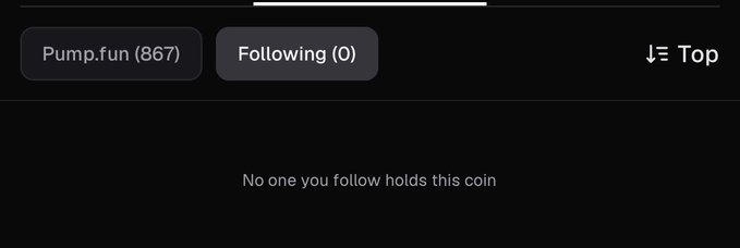 A dark interface screenshot showing two tabs labeled 'Pump.fun (867)' and 'Following (0)' with the message 'No one you follow holds this coin' displayed below.