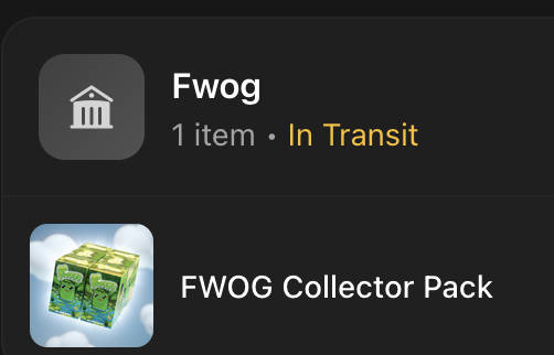A digital interface showing 'Fwog' with '1 item • In Transit' and a 'FWOG Collector Pack' displayed below it.