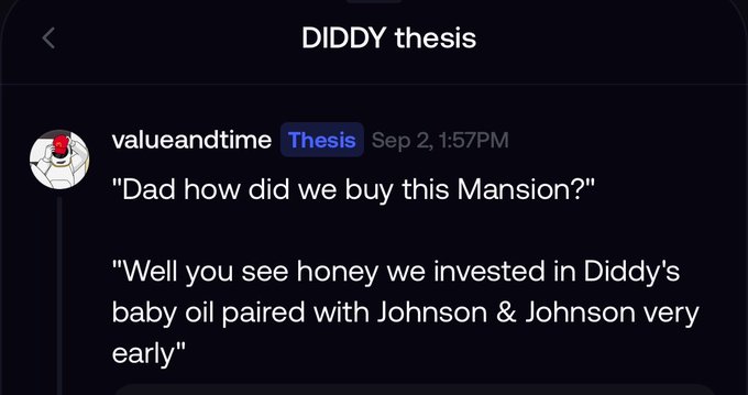 A screenshot of a Discord post titled 'DIDDY thesis' reads: 'Dad how did we buy this Mansion? Well you see honey we invested in Diddy's baby oil paired with Johnson & Johnson very early' — posted Sep 2 at 1:57PM by 'valueandtime'.