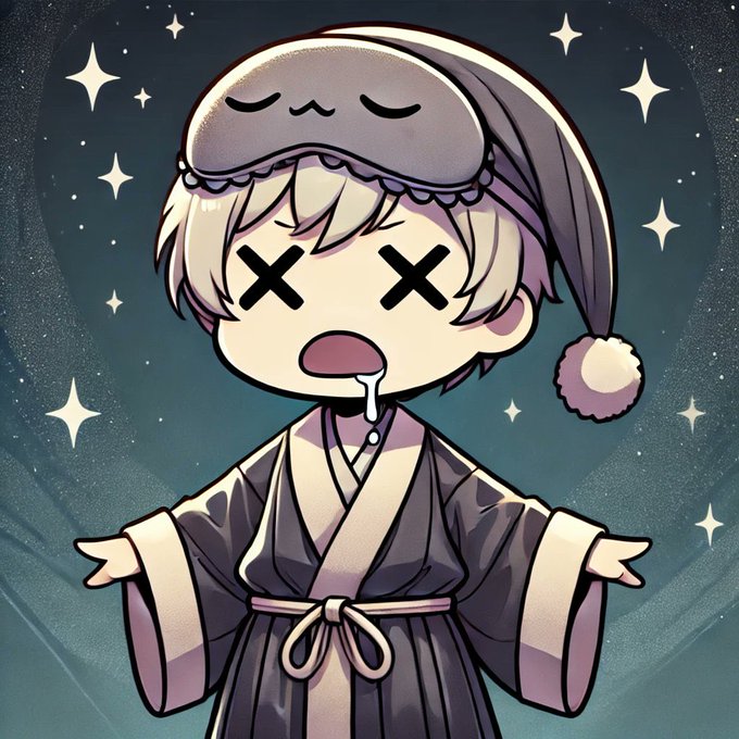 A chibi-style anime illustration depicts a character in a sleeping cap and robe with X-shaped eyes and drool, standing against a starry night background.