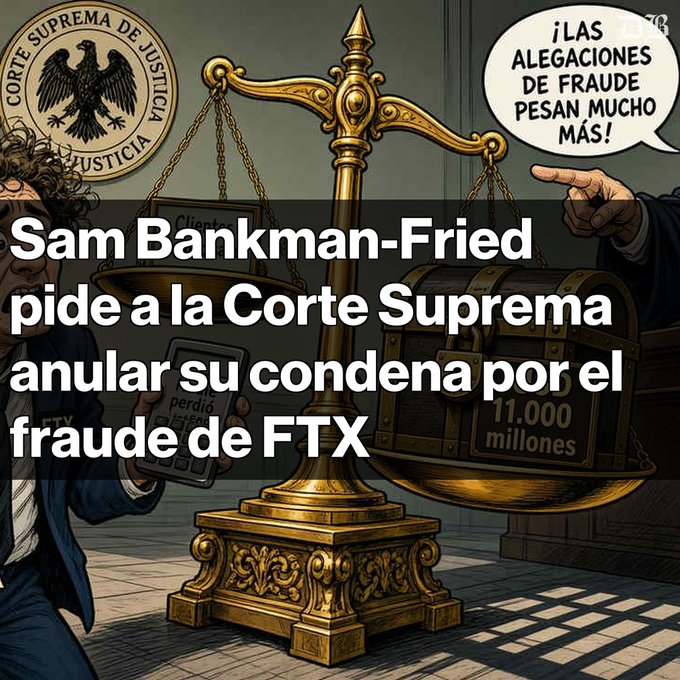 An illustrated graphic about Sam Bankman-Fried asking the Supreme Court to annul his FTX fraud conviction, featuring a golden scale of justice and the seal of 'CORTE SUPREMA DE JUSTICIA', with a speech bubble in Spanish stating '¡Las alegaciones de fraude pesan mucho más!'