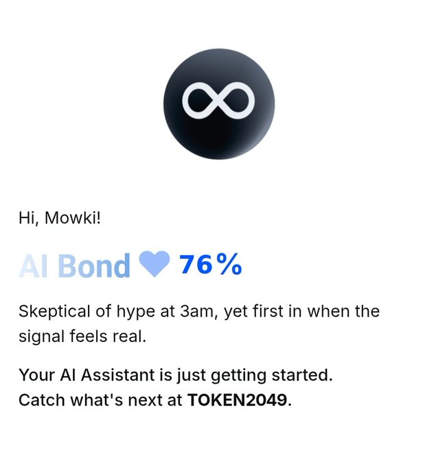An AI assistant screen displays an infinity logo with text 'Hi, MowkI! AI Bond 76%' and a description reading 'Skeptical of hype at 3am, yet first in when the signal feels real,' mentioning 'TOKEN2049'.