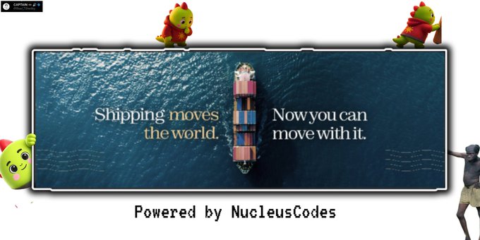 An advertisement showing an aerial view of a container ship with the text 'Shipping moves the world. Now you can move with it.' and 'Powered by NucleusCodes', decorated with cartoon dragons.