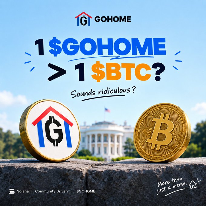 The image is a promotional graphic for the crypto token $GOHOME, featuring the bold text "1 $GOHOME > 1 $BTC? Sounds ridiculous?" displayed against a backdrop of the White House. It shows a $GOHOME coin (with a house logo) on the left and a Bitcoin coin on the right, with the tagline "More than just a meme," and notes that it's on Solana and community-driven—visually representing the post's theme of questioning whether the $GOHOME token can surpass Bitcoin in value.