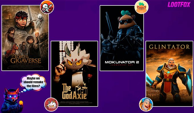 A collection of movie-style parody posters on a purple background, including 'LORD OF THE GIGaverse', 'The GodAxie', 'MOKUNKATOR 2 JUDGEMENT DAY', and 'GLINTATOR', with a 'LOOTFOX' logo and a thought bubble saying 'Maybe we should remake the films?'.