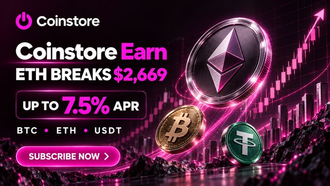 A Coinstore advertisement promotes 'Coinstore Earn' with 'ETH BREAKS $2,669' and 'UP TO 7.5% APR,' featuring graphics of ETH, BTC, and USDT coins alongside an upward trending pink chart and a 'SUBSCRIBE NOW' button.