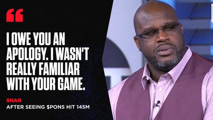 A quote graphic featuring Shaquille O'Neal reads: 'I OWE YOU AN APOLOGY. I WASN'T REALLY FAMILIAR WITH YOUR GAME.' with the subtitle 'SHAQ AFTER SEEING $PONS HIT 145M.'