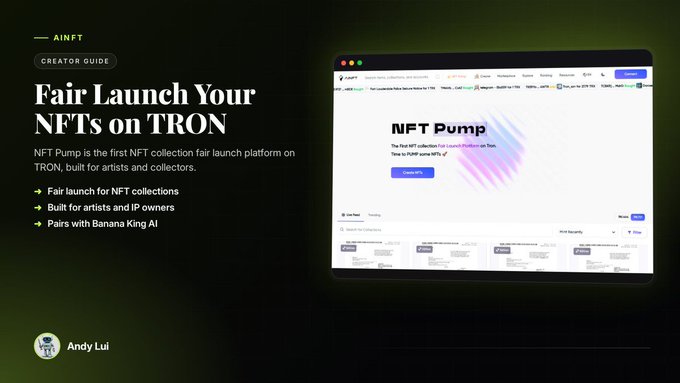 A dark green presentation slide titled “Fair Launch Your NFTs on TRON” describes NFT Pump as a fair launch platform on TRON. Bullets mention fair launching NFT collections, built for artists and collectors, and pairing with Banana King AI; the slide is credited to Andy Lui.