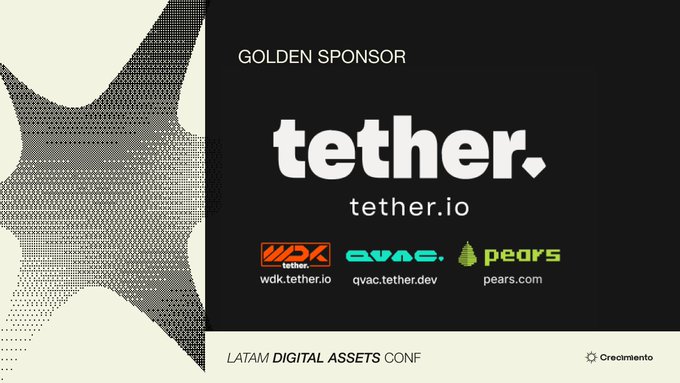 A promotional slide for the LATAM Digital Assets Conf, featuring 'GOLDEN SPONSOR tether.' (tether.io) along with WDK (wdk.tether.io), QVAC (qvac.tether.dev), and Pears (pears.com).