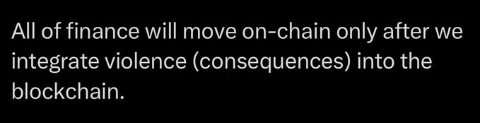 The image displays white text on a black background reading: "All of finance will move on-chain only after we integrate violence (consequences) into the blockchain." The post appears to be cut off, continuing with commentary that seems to critique crypto trends as premature "failed experiments" and tease a prediction about the next phase—likely elaborating on the provocative claim in the image that blockchain needs built-in enforcement mechanisms before mainstream financial adoption can occur.