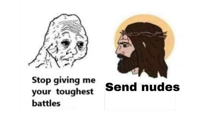 A "wojak" meme shows a crying figure captioned "Stop giving me your toughest battles" facing a stoic bearded character with a halo captioned "Send nudes," humorously illustrating the feeling of being mocked by the market when sharing bullish crypto picks.