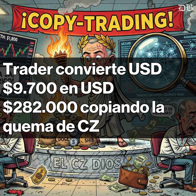 A cartoon meme titled '¡COPY-TRADING!' in Spanish, depicting a figure resembling CZ as a deity on an altar labeled 'EL CZ DIOS', with text explaining a trader converted $9,700 to $282,000 by copying CZ's token burns.
