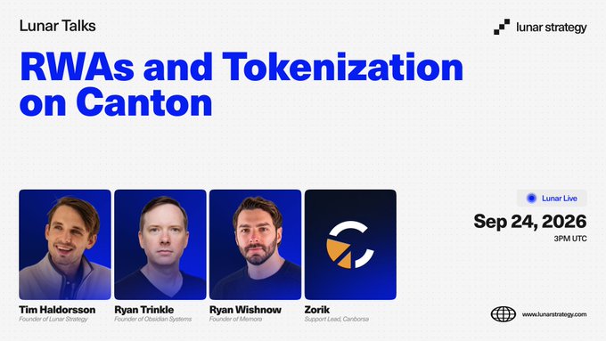 "Lunar Talks" promotional graphic for a September 24, 2026 (3PM UTC) Lunar Live roundtable titled "RWAs and Tokenization on Canton," featuring speakers Tim Haldorsson (Lunar Strategy), Ryan Trinkle (Obsidian Systems), Ryan Wishnow (Memora), and Zorik of Cambora. The image ties directly to the post by visually previewing the four Canton ecosystem builders participating in tomorrow's discussion on real-world assets and institutional tokenization.