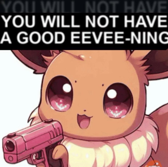 The image features an adorable Eevee Pokémon with large, sparkly eyes holding a pink handgun, with bold white text at the top reading "YOU WILL NOT HAVE A GOOD EEVEE-NING." This meme humorously warns traders about pump-and-dump schemes, fitting the post's frustration with these manipulative crypto practices by using Eevee's evolution symbolism—suggesting no matter which "form" the rug pull takes, you'll still end up scammed.