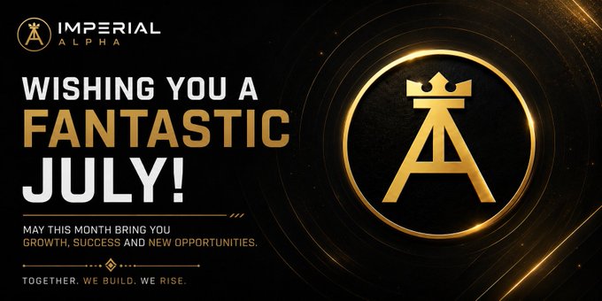 A sleek black and gold promotional graphic from Imperial Alpha featuring their crowned "A" logo, wishing "A FANTASTIC JULY!" with the message "May this month bring you growth, success and new opportunities. Together, we build, we rise." The image relates to the post by reinforcing the Imperial Alpha community's celebratory tone following their 2-week recap of wins, new members, and member earnings, visually setting the stage for the upcoming July opportunities.