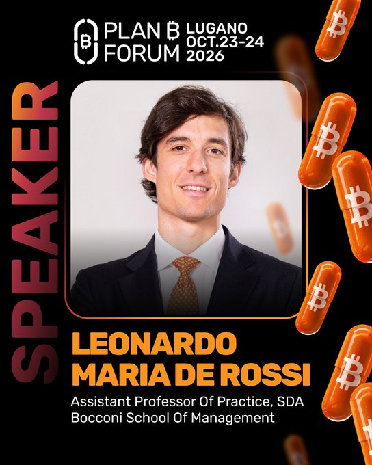 A promotional graphic for the 'Plan B Forum' in Lugano on Oct 23-24, 2026, featuring speaker Leonardo Maria de Rossi, Assistant Professor of Practice, SDA Bocconi School of Management, with orange Bitcoin-themed capsule graphics.