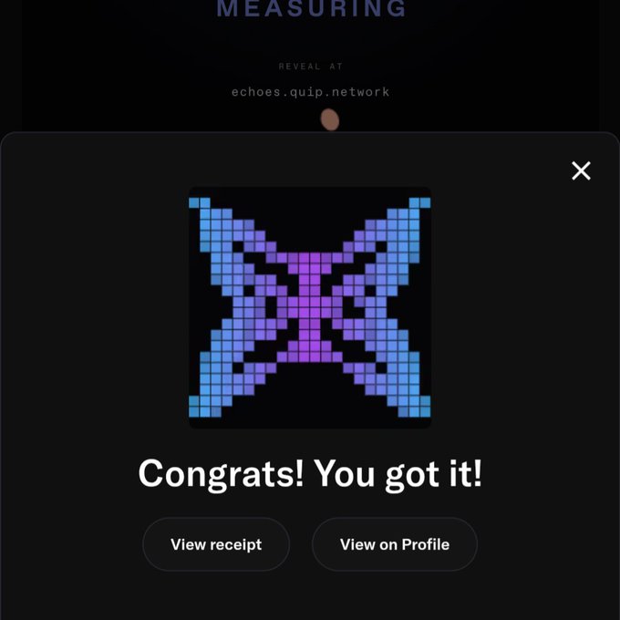 A digital pop-up displaying a purple and blue pixel art butterfly design with the text "Congrats! You got it!" along with buttons for "View receipt" and "View on Profile," above text reading "REVEAL AT echoes.quip.network".