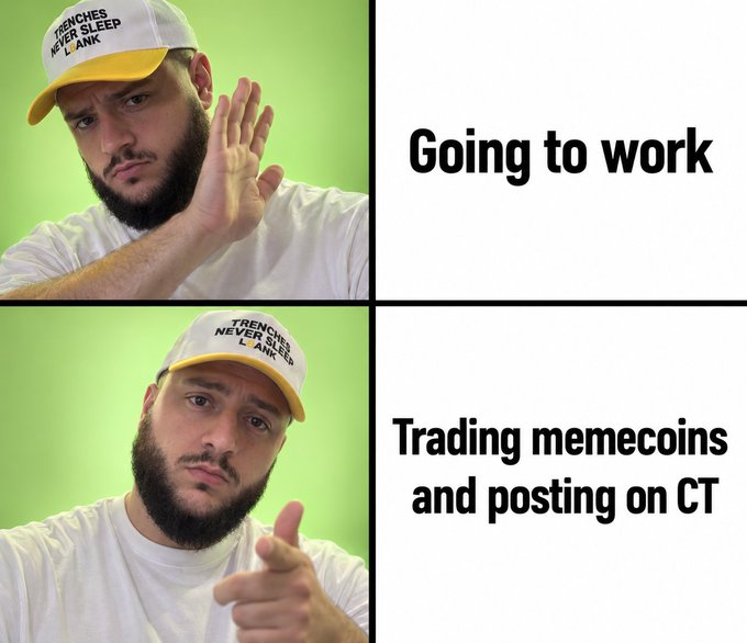 A two-panel meme features a man in a yellow and white cap: the top panel labeled 'Going to work' shows him rejecting the viewer with a hand gesture, while the bottom panel labeled 'Trading memecoins and posting on CT' shows him approving with a thumbs-up.