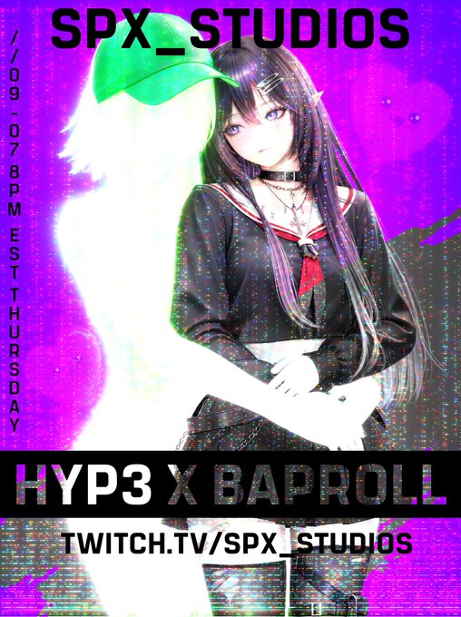 A promotional graphic for a Twitch stream featuring an anime-style character with a glitch effect, displaying the text "SPX_STUDIOS", "//09-078PM EST/THURSDAY", and "HYP3 X BAPROLL TWITCH.TV/SPX_STUDIOS".
