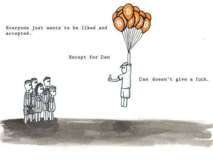 A cartoon illustration showing a group of people on the ground looking up at "Dan" floating away holding Bitcoin-branded balloons, with text reading "Everyone just wants to be liked and accepted. Except for Dan. Dan doesn't give a fuck."