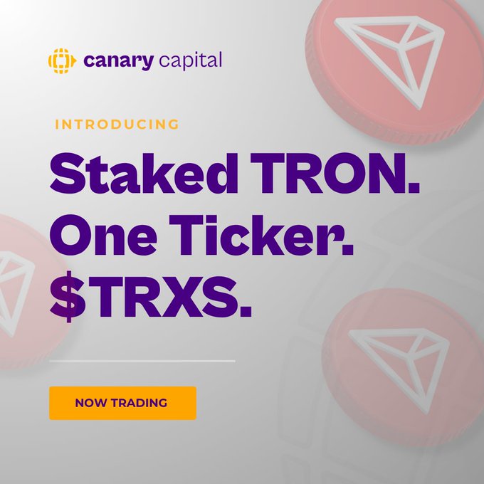 A Canary Capital promotional graphic announces the launch of "Staked TRON" with the ticker $TRXS, featuring the company's logo alongside pink TRON coin illustrations and a yellow "NOW TRADING" button. The image visually reinforces the post's announcement of Canary Funds bringing TRX exposure to U.S. markets through a new exchange-traded product.