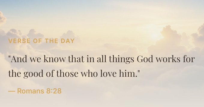 A 'VERSE OF THE DAY' graphic displays the bible quote 'And we know that in all things God works for the good of those who love him.' — Romans 8:28 against a background of sunlit clouds.