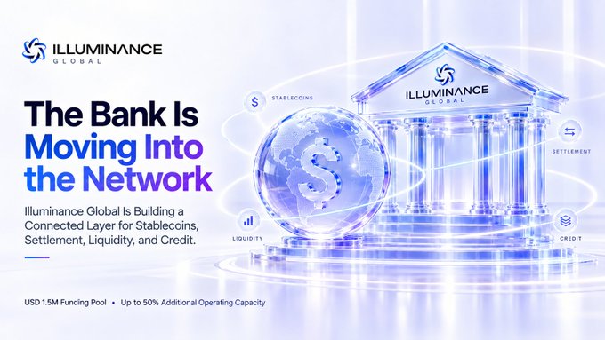 A promotional graphic for ILLUMINANCE GLOBAL reading 'The Bank Is Moving Into the Network' with a subtitle about building a connected layer for stablecoins, settlement, liquidity, and credit, noting a 'USD 1.5M Funding Pool'.