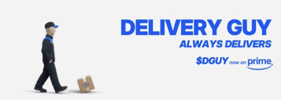 An advertisement showing a delivery person in uniform pulling a package, accompanied by the slogan 'DELIVERY GUY ALWAYS DELIVERS' and '$DGUY now on Prime'.