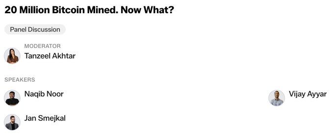 An event panel listing titled '20 Million Bitcoin Mined. Now What?' featuring moderator Tanzeel Akhtar and speakers Naqib Noor, Jan Smejkal, and Vijay Ayyar.