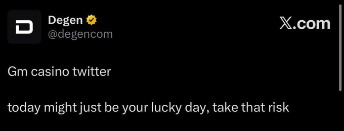 A screenshot of a tweet from "Degen ☀️ (@degencom)" on X.com reading "Gm casino twitter / today might just be your lucky day, take that risk," with the accompanying post celebrating someone who followed the advice and won.
