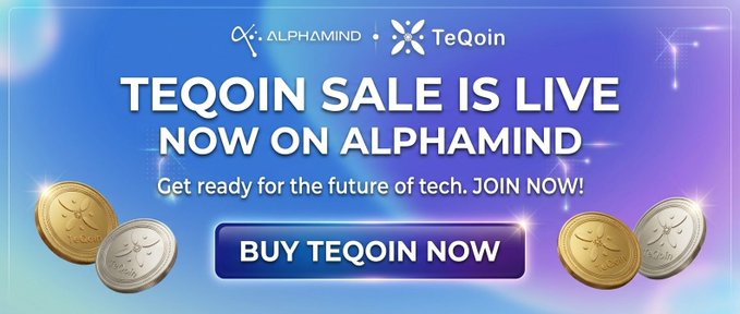 A promotional banner reading 'TEQOIN SALE IS LIVE NOW ON ALPHAMIND' with 'Get ready for the future of tech. JOIN NOW!' and a 'BUY TEQOIN NOW' button, featuring Alphamind and TeQoin logos alongside gold and silver coin graphics.