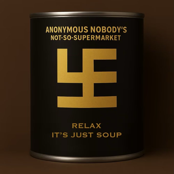 A black soup can with gold text reading 'ANONYMOUS NOBODY'S NOT-SO-SUPERMARKET' and a stylized logo, with 'RELAX IT'S JUST SOUP' written below.