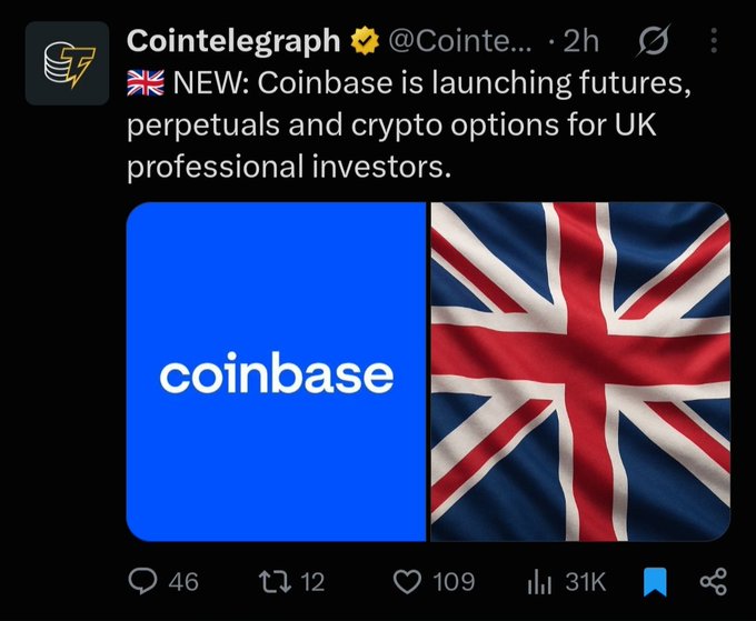 A Cointelegraph post (2h old, 31K views) shares breaking news that Coinbase is launching futures, perpetuals, and crypto options for UK professional investors, illustrated with a split graphic showing the Coinbase logo alongside the UK flag, supporting the accompanying post's view that this expansion represents a meaningful step toward bringing more regulated, serious capital into the crypto market.
