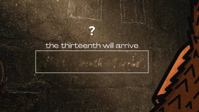 A dark, grungy image features the text "the thirteenth will arrive" with a question mark above it and a magnified, faded close-up of the same phrase displayed below in a white-bordered box. The mysterious, ominous visual aligns with the post's "50/50 confident" caption, evoking uncertainty or foreboding about a looming, uncertain outcome.
