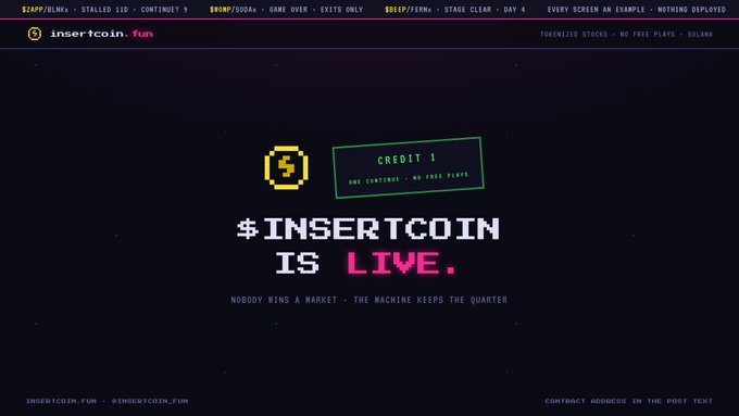 A digital graphic reads "#INSERTCOIN IS LIVE" with arcade-style text stating "CREDIT 1", "ONE COINTINUE • NO FREE PLAYS", and "NOBODY WINS A MARKET • THE MACHINE KEEPS THE QUARTER", alongside ticker-style text at the top including "$ZAPP/SOLNK", "$PUMP/SOLNA", and "$GRIP/FERN".