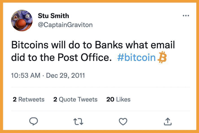 A tweet from Stu Smith (@CaptainGraviton) dated December 29, 2011, reads: 'Bitcoins will do to Banks what email did to the Post Office. #bitcoin' with 2 retweets and 20 likes.
