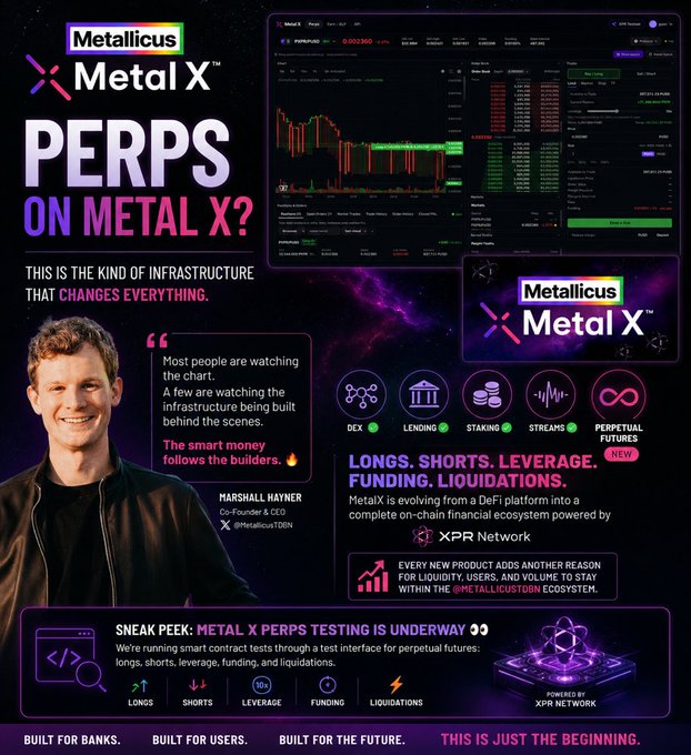 The image shows an advertisement for metal x trading service, with a man smiling at the bottom right corner of the poster and text that reads "Sneak Peek: Metal X Perps Testing Underway Most people are watching the chart. A few are watching the infrastructure being built behind the scenes. Metal X is evolving into a complete on-chain financial ecosystem powered by $XPR Network DEX Lending Staking". The advertisement also displays some charts and data to indicate that metal x testing has begun, indicating interest from users in the trading service.
