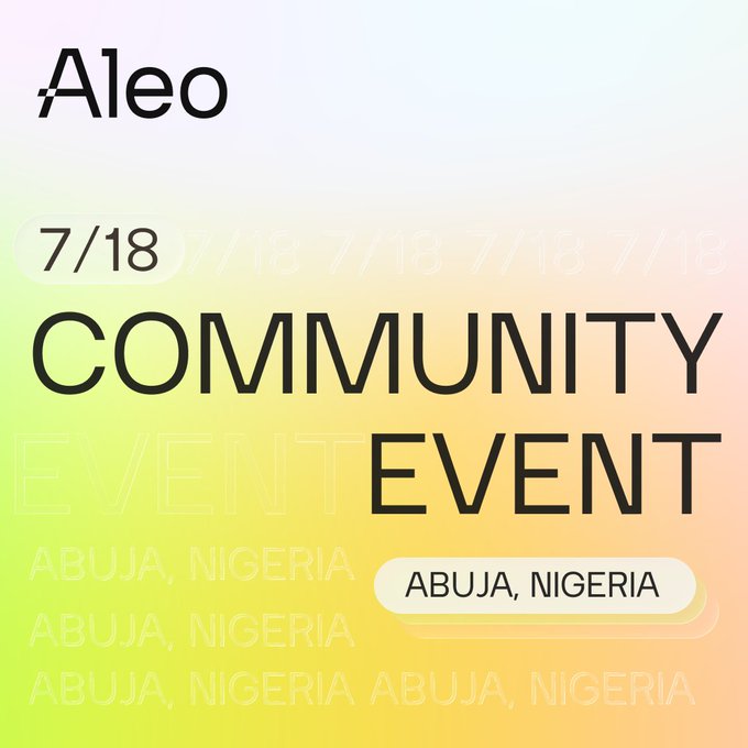 A promotional graphic for Aleo's Community Event on 7/18 in Abuja, Nigeria, featuring the Aleo logo and event details set against a soft pastel gradient background with repeated typography.

The image visually reinforces the post's announcement by displaying Aleo branding, the event date "7/18," and the location "ABUJA, NIGERIA" in bold typography, matching the hands-on community gathering details mentioned.
