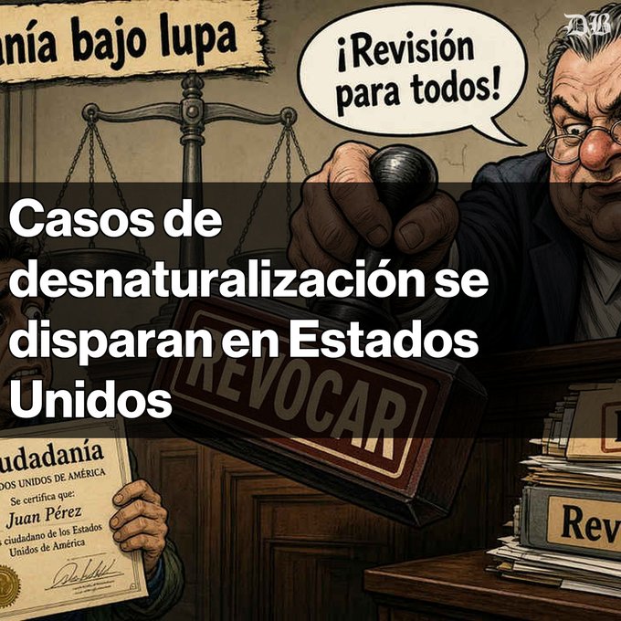 A Spanish-language political cartoon with text "Casos de desnaturalización se disparan en Estados Unidos" showing a judge stamping "REVOCAR" and a speech bubble saying "¡Revisión para todos!"