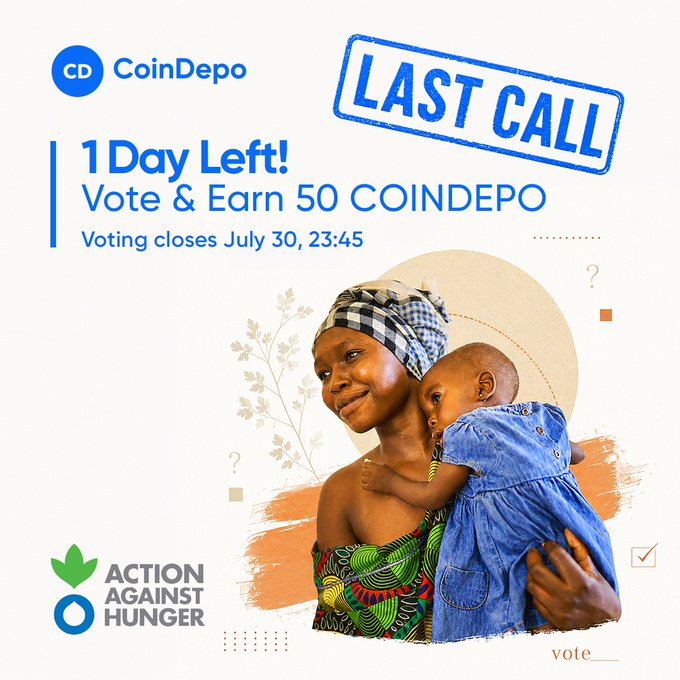 A CoinDepo promotional graphic reading 'LAST CALL', '1 Day Left! Vote & Earn 50 COINDEPO', and 'Voting closes July 30, 23:45', featuring a photo of a woman and child for the 'Action Against Hunger' campaign.