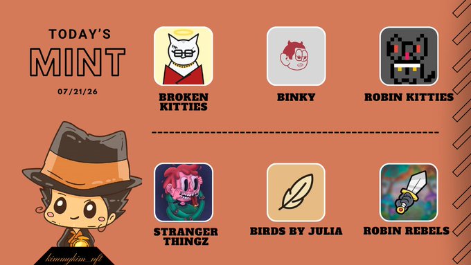 A 'Today's Mint' NFT graphic dated 07/21/26 featuring six collections: Broken Kitties, Binky, Robin Kitties, Stranger Thingz, Birds by Julia, and Robin Rebels, alongside a chibi character with a brown hat.