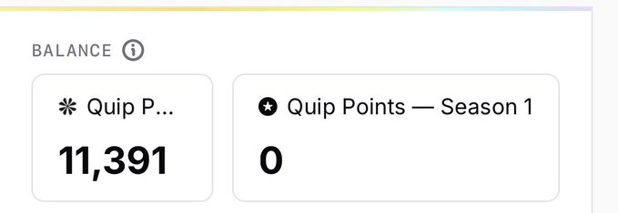 A digital balance display showing 'Quip P...' with 11,391 points and 'Quip Points — Season 1' with 0 points.