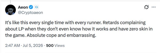 A tweet from verified user @Cryptokaeon (@Aeon) posted on Jul 5, 2026, reading: "It's like this every single time with every runner. Retards complaining about LP when they don't even know how it works and have zero skin in the game. Absolute cope and embarrassing."
