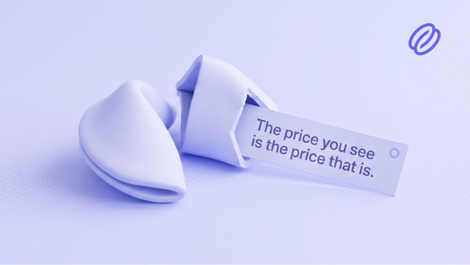A light purple fortune cookie is cracked open with a paper slip reading "The price you see is the price that is."