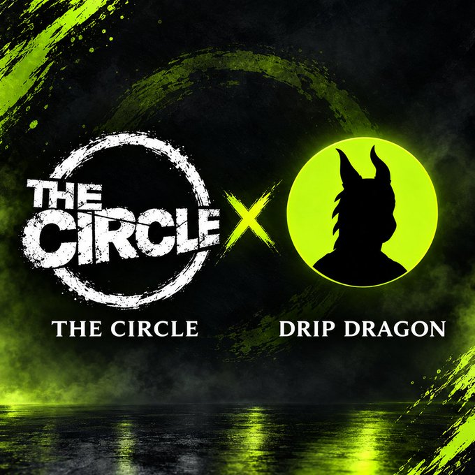A promotional graphic showing a collaboration between "THE CIRCLE" and "DRIP DRAGON," featuring the latter's horned silhouette logo on a neon green circle.