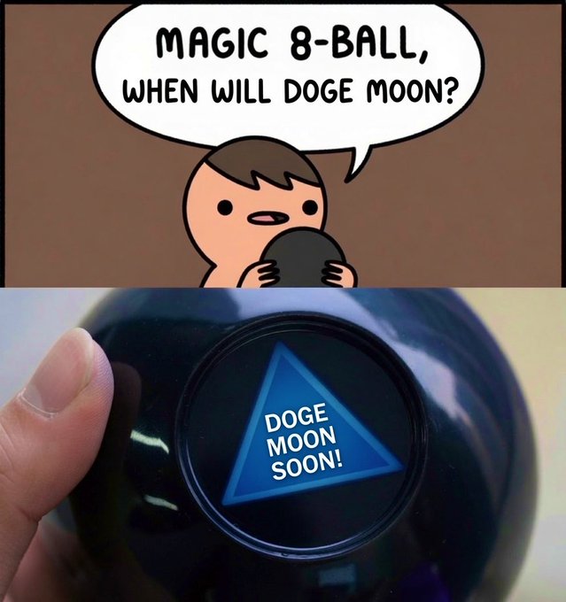A two-panel meme showing a cartoon character asking a Magic 8-Ball 'WHEN WILL DOGE MOON?' with the answer reading 'DOGE MOON SOON!'